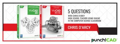 Five Questions with Chris D’Arcy – High School Teacher using ViaCAD in the Computer Science Classroom